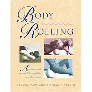 Body Rolling by Yamuna Zake and Stephanie Golden